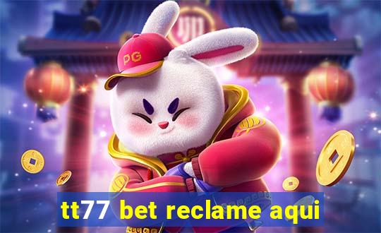 tt77 bet reclame aqui